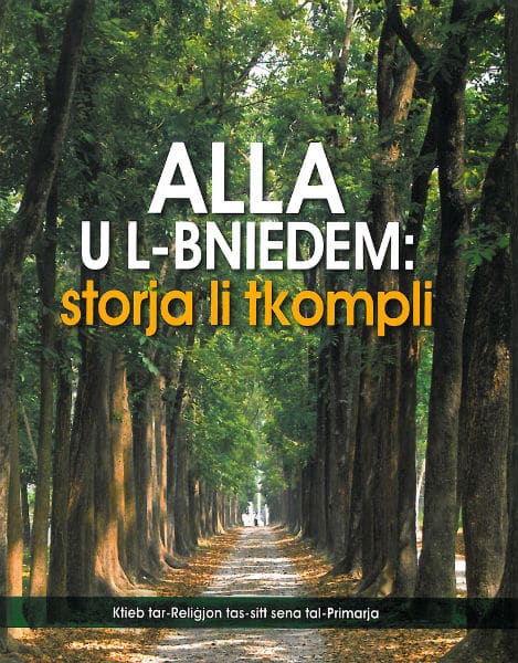 ALLA U L-BNIEDEM: storja li tkompli. Ktieb tar-Religjon tas-sitt sena Tal-Primarja